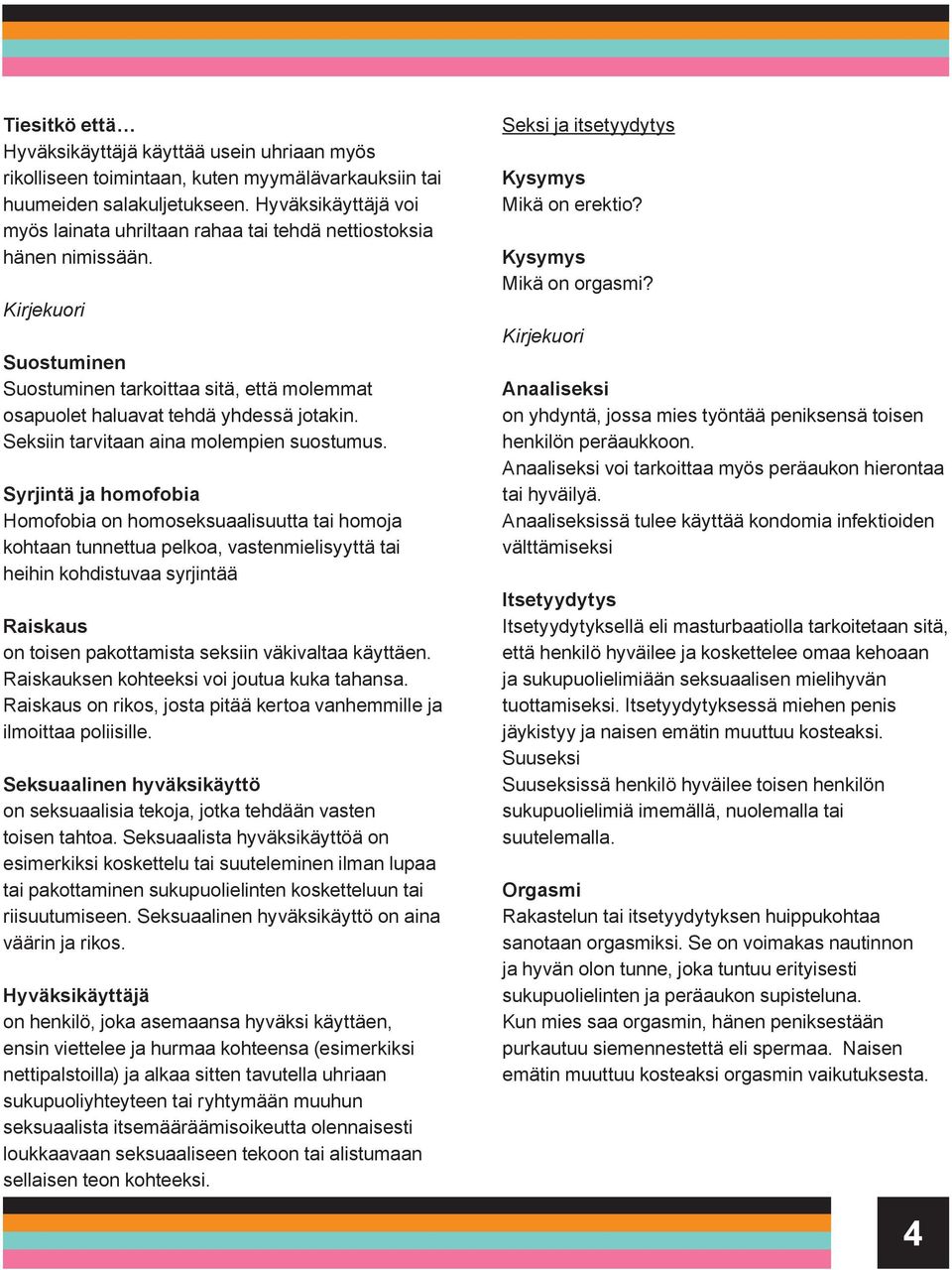 Seksiin tarvitaan aina molempien suostumus.