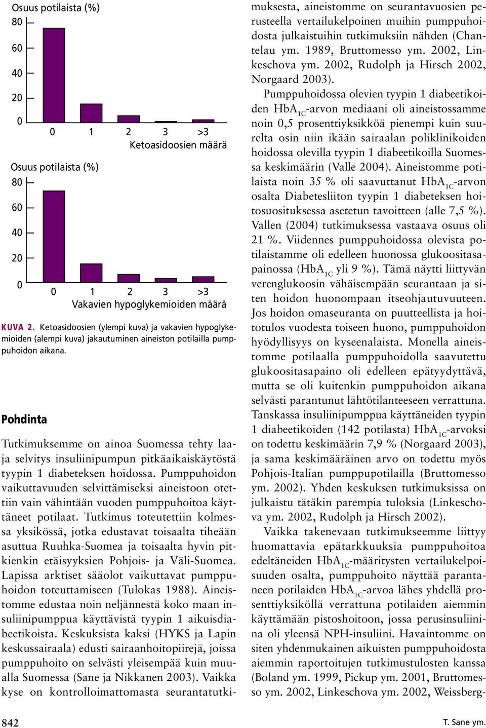 Tutkimuksemme on ainoa Suomessa tehty laaja selvitys insuliinipumpun pitkäaikaiskäytöstä tyypin 1 diabeteksen hoidossa.