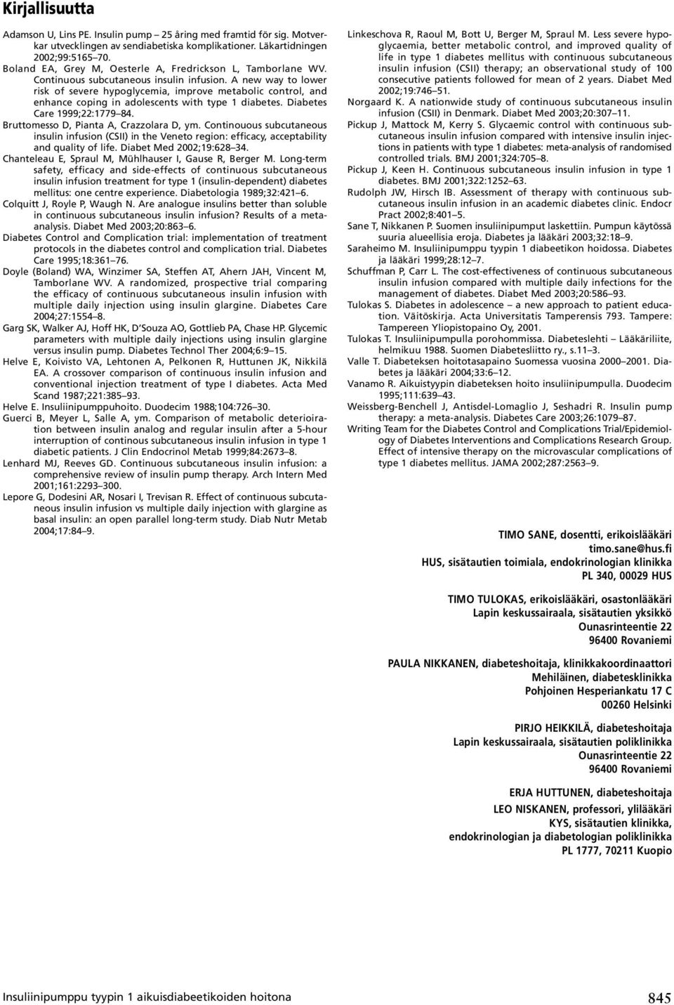 A new way to lower risk of severe hypoglycemia, improve metabolic control, and enhance coping in adolescents with type 1 diabetes. Diabetes Care 1999;22:1779 84.