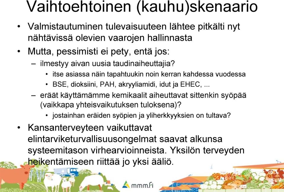 .. eräät käyttämämme kemikaalit aiheuttavat sittenkin syöpää (vaikkapa yhteisvaikutuksen tuloksena)? jostainhan eräiden syöpien ja yliherkkyyksien on tultava?