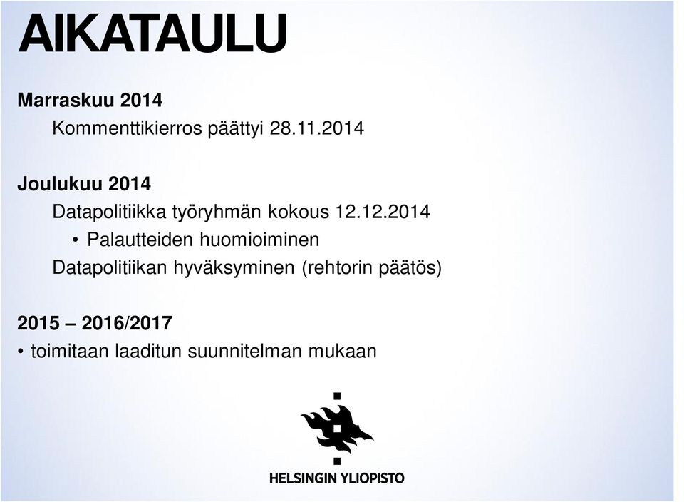 12.2014 Palautteiden huomioiminen Datapolitiikan