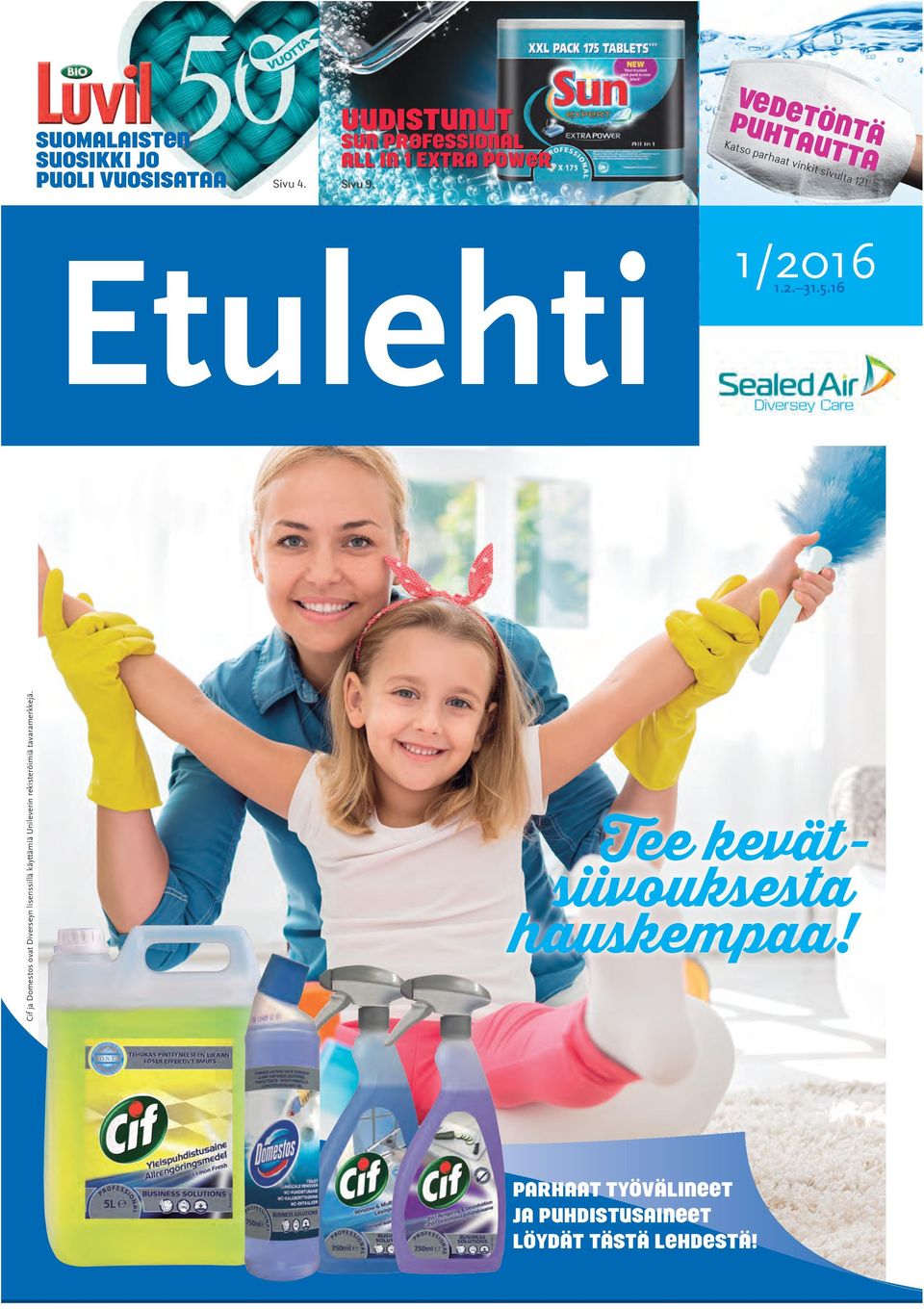 Vedetöntä puhtautta Katso parhaat vinkit sivulta 12! Etulehti 1/2016 1.2. 31.5.