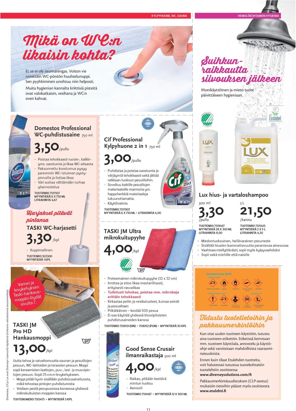 Domestos Professional WC-puhdistusaine 750 ml 3,50/pullo Cif Professional Kylpyhuone 2 in 1 750 ml - Poistaa tehokkaasti ruoste-, kalkkiyms.