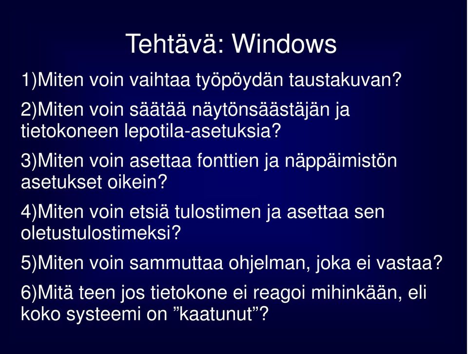 3)Miten voin asettaa fonttien ja näppäimistön asetukset oikein?