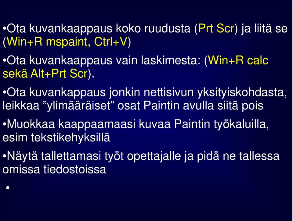 Ota kuvankappaus jonkin nettisivun yksityiskohdasta, leikkaa ylimääräiset osat Paintin avulla