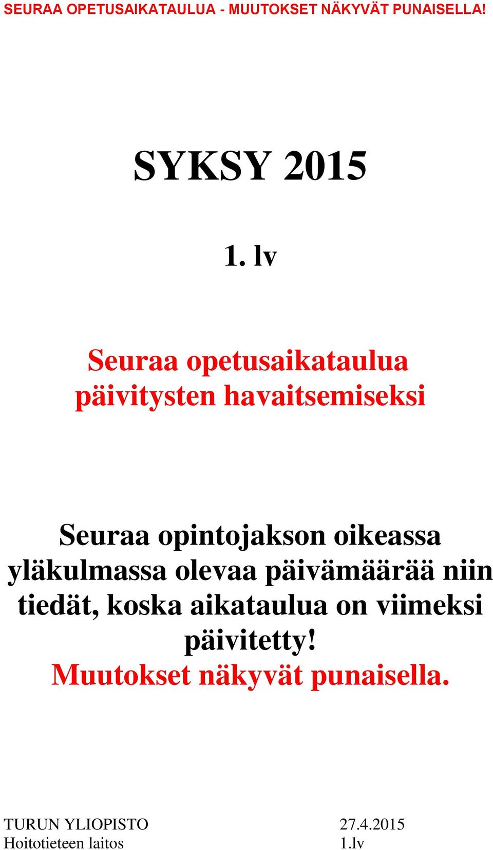 havaitsemiseksi Seuraa opintojakson oikeassa