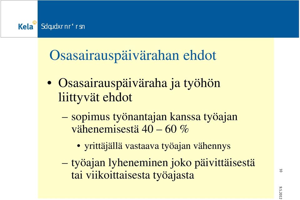 vähenemisestä 40 60 % yrittäjällä vastaava työajan vähennys