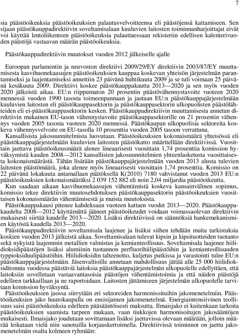 päästöjä vastaavan määrän päästöoikeuksia.