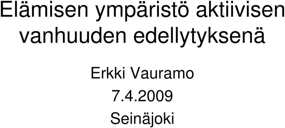 edellytyksenä Erkki