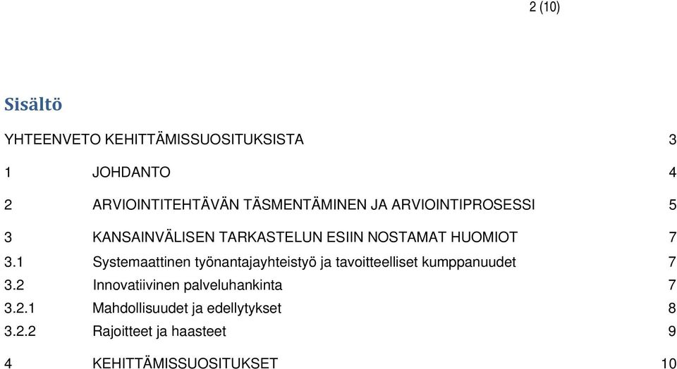 1 Systemaattinen työnantajayhteistyö ja tavoitteelliset kumppanuudet 7 3.