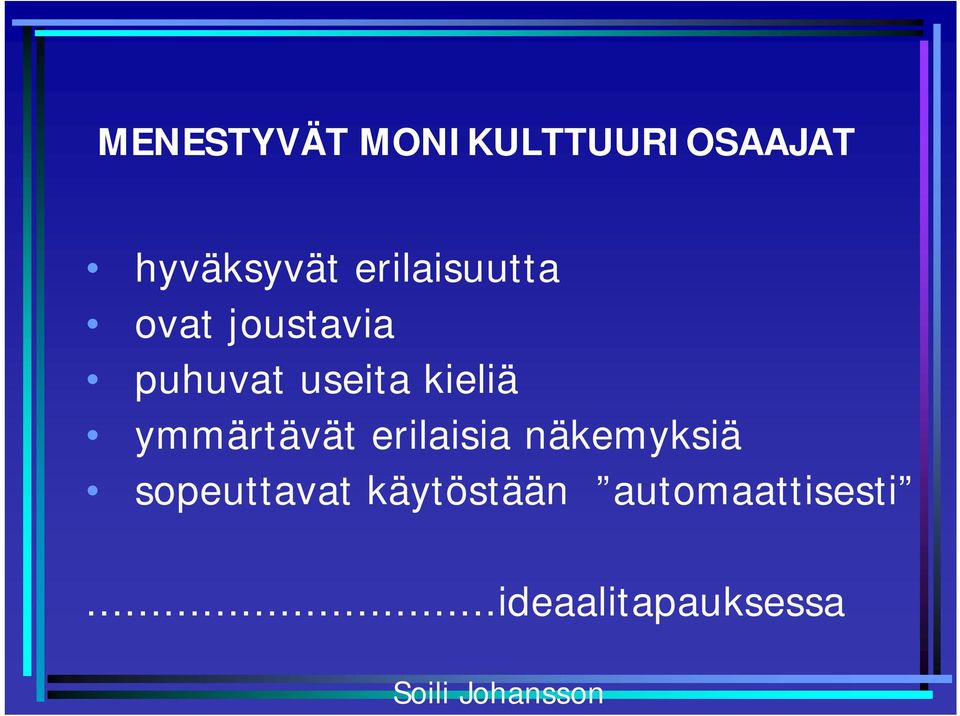 kieliä ymmärtävät erilaisia näkemyksiä