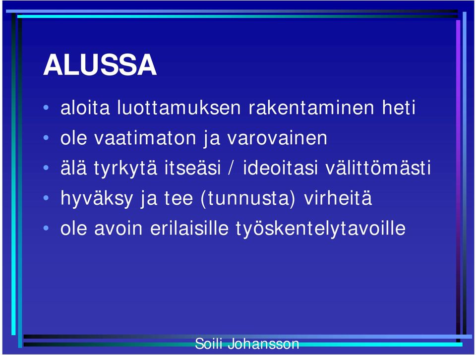 ideoitasi välittömästi hyväksy ja tee (tunnusta)