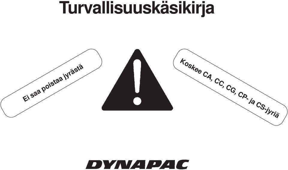 ja CS-jyriä Ei saa