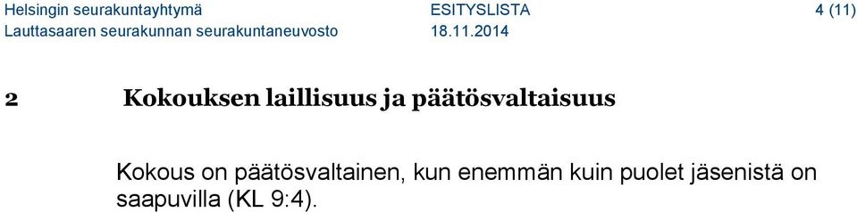 päätösvaltaisuus Kokous on päätösvaltainen,