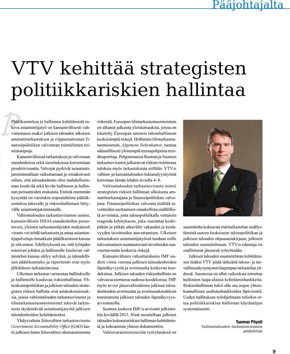 Kansainvälisissä tarkastuksen ja valvonnan standardeissa sekä suosituksissa korostetaan proaktiivisuutta.