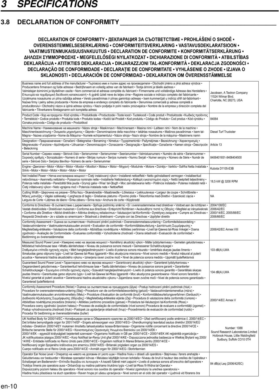 KONFORMITÄTSERKLÄRUNG MEGFELEL SÉGI NYILATKOZAT DICHIARAZIONE DI CONFORMITÀ ATBILST BAS DEKLAR CIJA ATITIKTIES DEKLARACIJA DIKJARAZZJONI TAL-KONFORMITÀ DEKLARACJA ZGODNO CI DECLARAÇÃO DE CONFORMIDADE