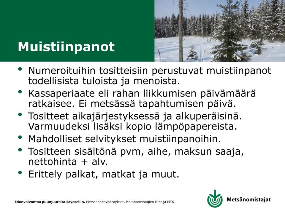 Tositteet aikajärjestyksessä ja alkuperäisinä. Varmuudeksi lisäksi kopio lämpöpapereista.