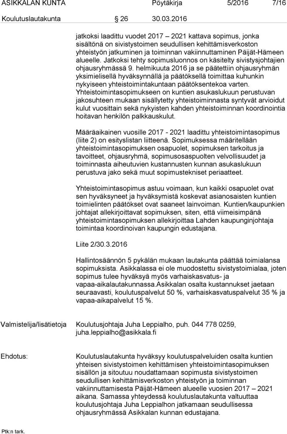 Jatkoksi tehty sopimusluonnos on käsitelty sivistysjohtajien ohjausryhmässä 9.