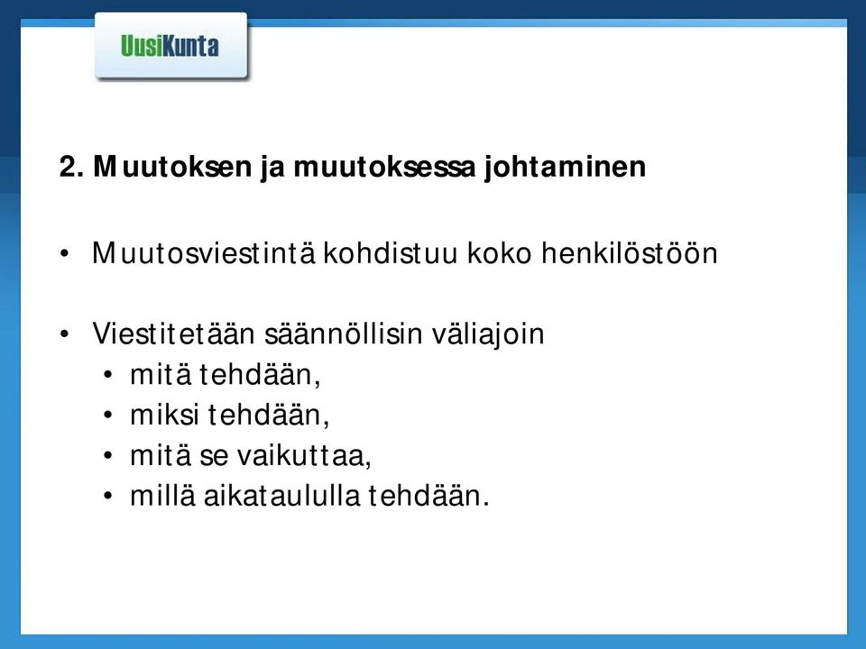 Viestitetään säännöllisin väliajoin mitä