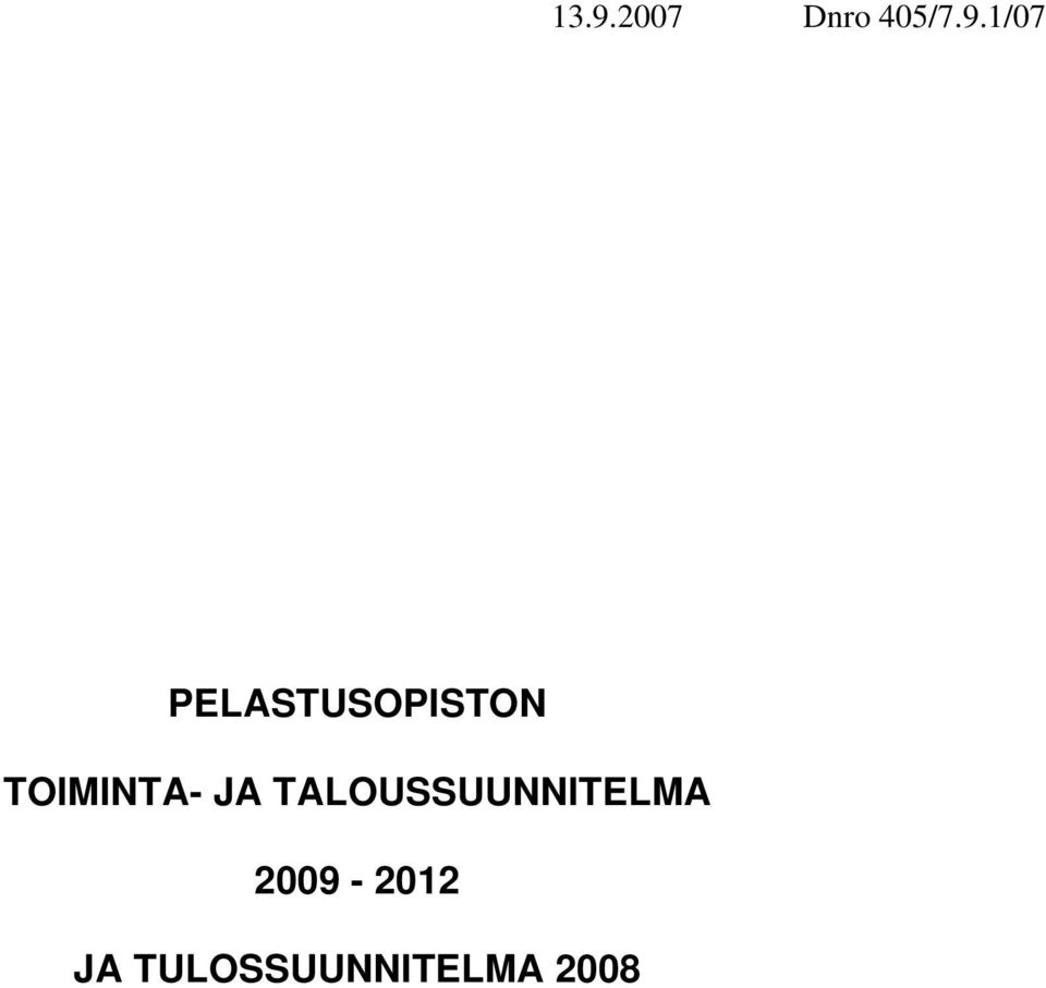 JA TALOUSSUUNNITELMA