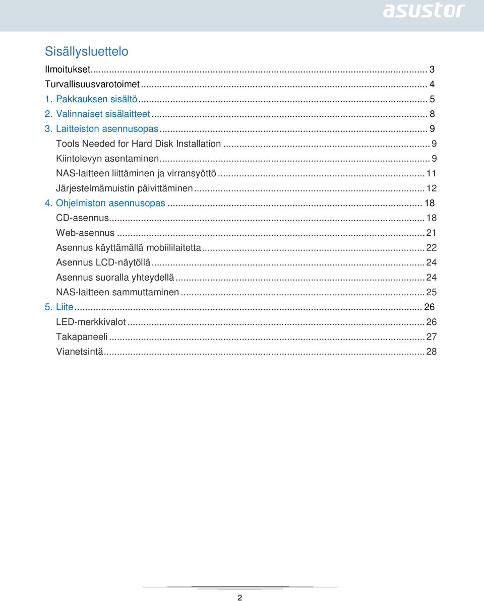 .. 11 Järjestelmämuistin päivittäminen... 12 4. Ohjelmiston asennusopas... 18 CD-asennus... 18 Web-asennus... 21 Asennus käyttämällä mobiililaitetta.