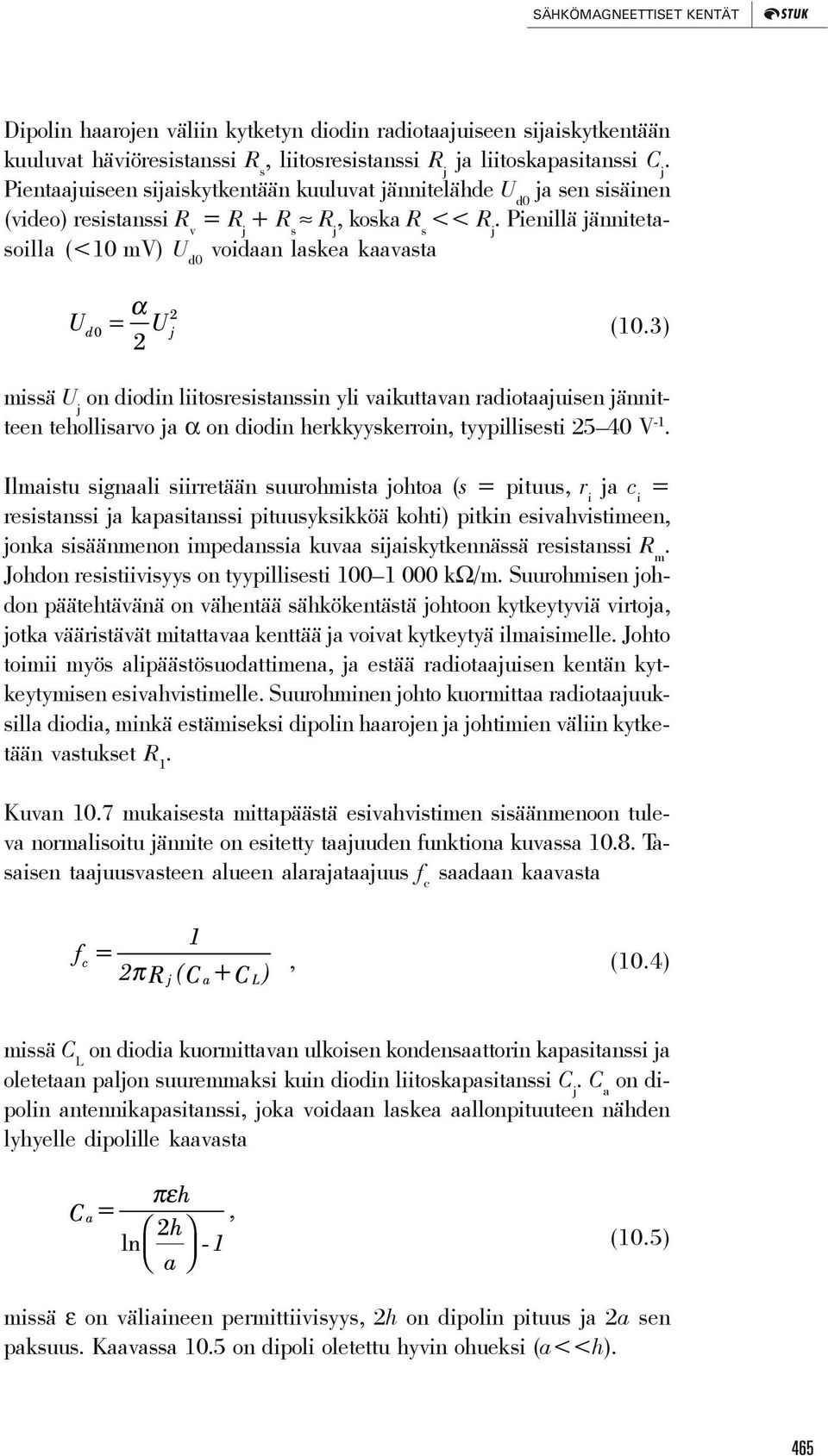 Pienillä jännitetasoilla (<10 mv) U d0 voidaan laskea kaavasta (10.