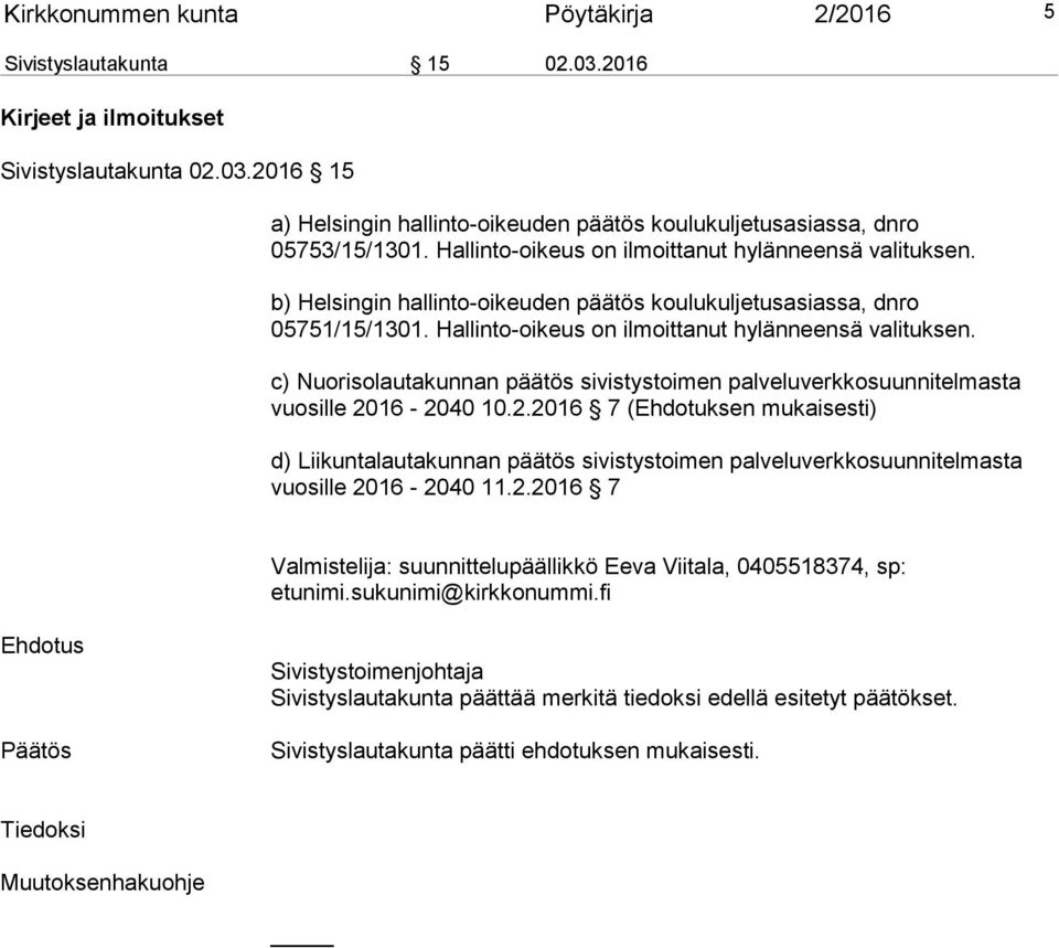 c) Nuorisolautakunnan päätös sivistystoimen palveluverkkosuunnitelmasta vuosille 20