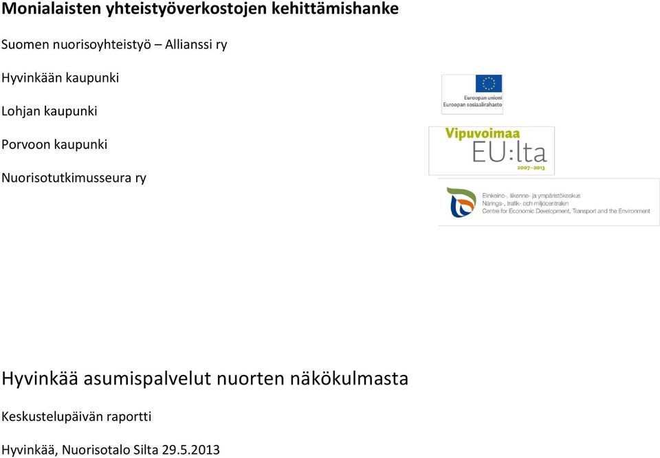 Porvoon kaupunki Nuorisotutkimusseura ry Hyvinkää asumispalvelut