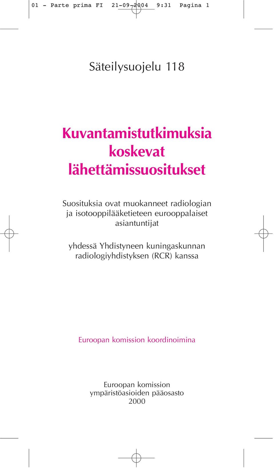 isotooppilääketieteen eurooppalaiset asiantuntijat yhdessä Yhdistyneen kuningaskunnan