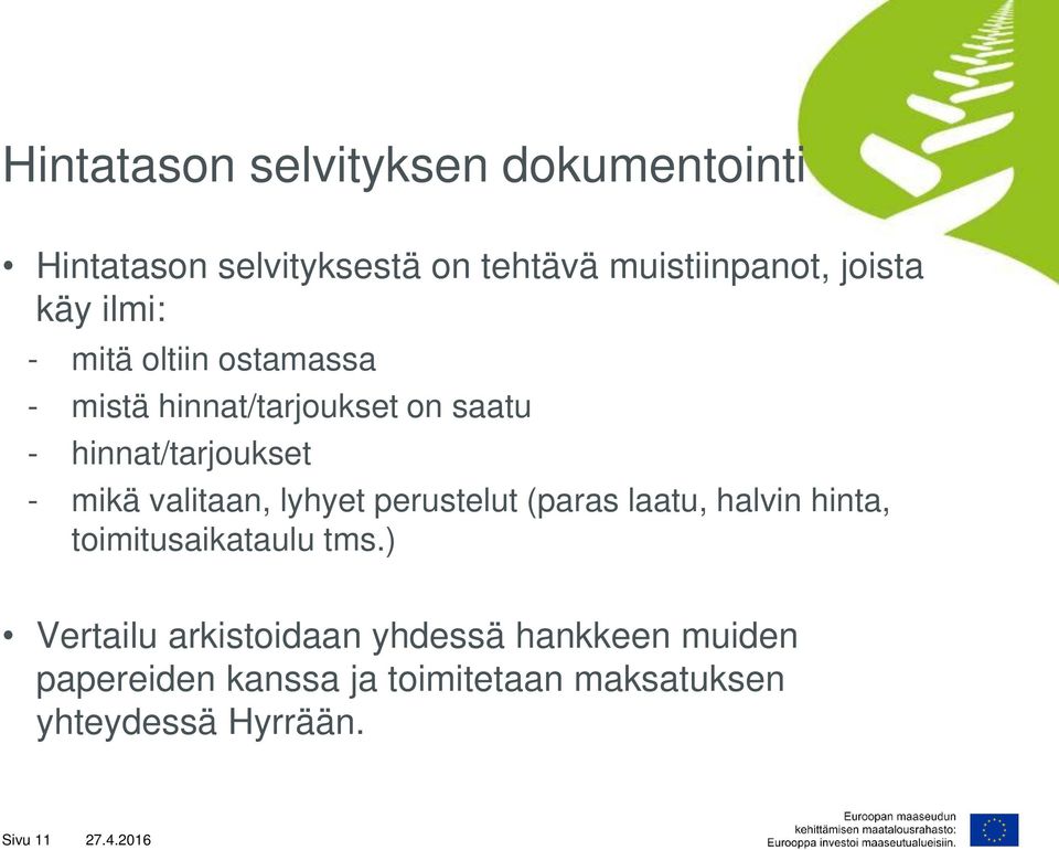 valitaan, lyhyet perustelut (paras laatu, halvin hinta, toimitusaikataulu tms.
