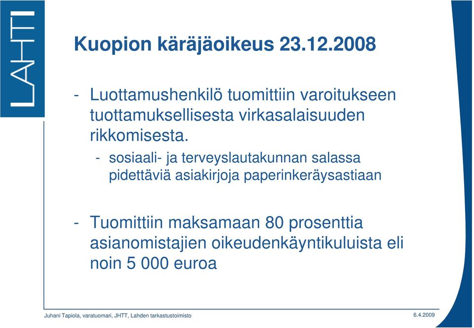 virkasalaisuuden rikkomisesta.