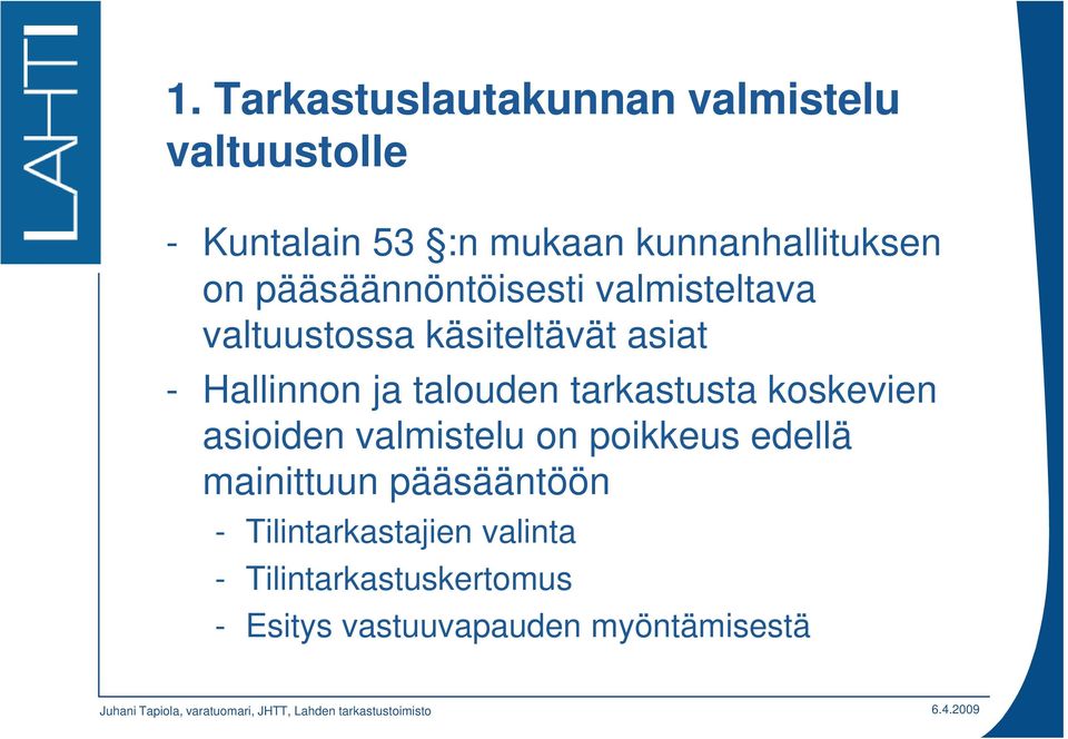 Hallinnon ja talouden tarkastusta koskevien asioiden valmistelu on poikkeus edellä