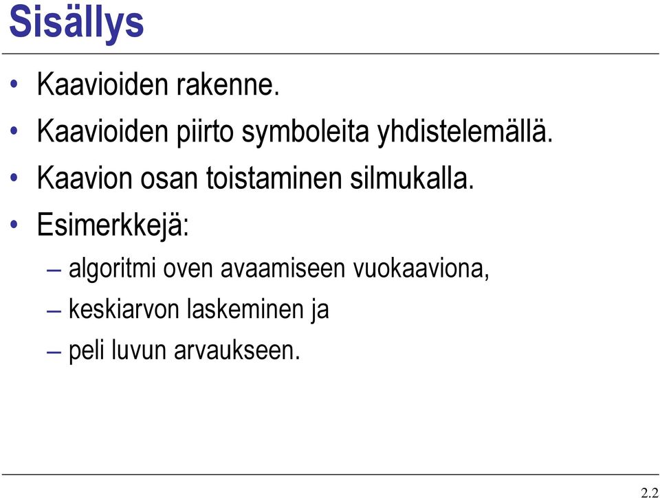 Kaavion osan toistaminen silmukalla.