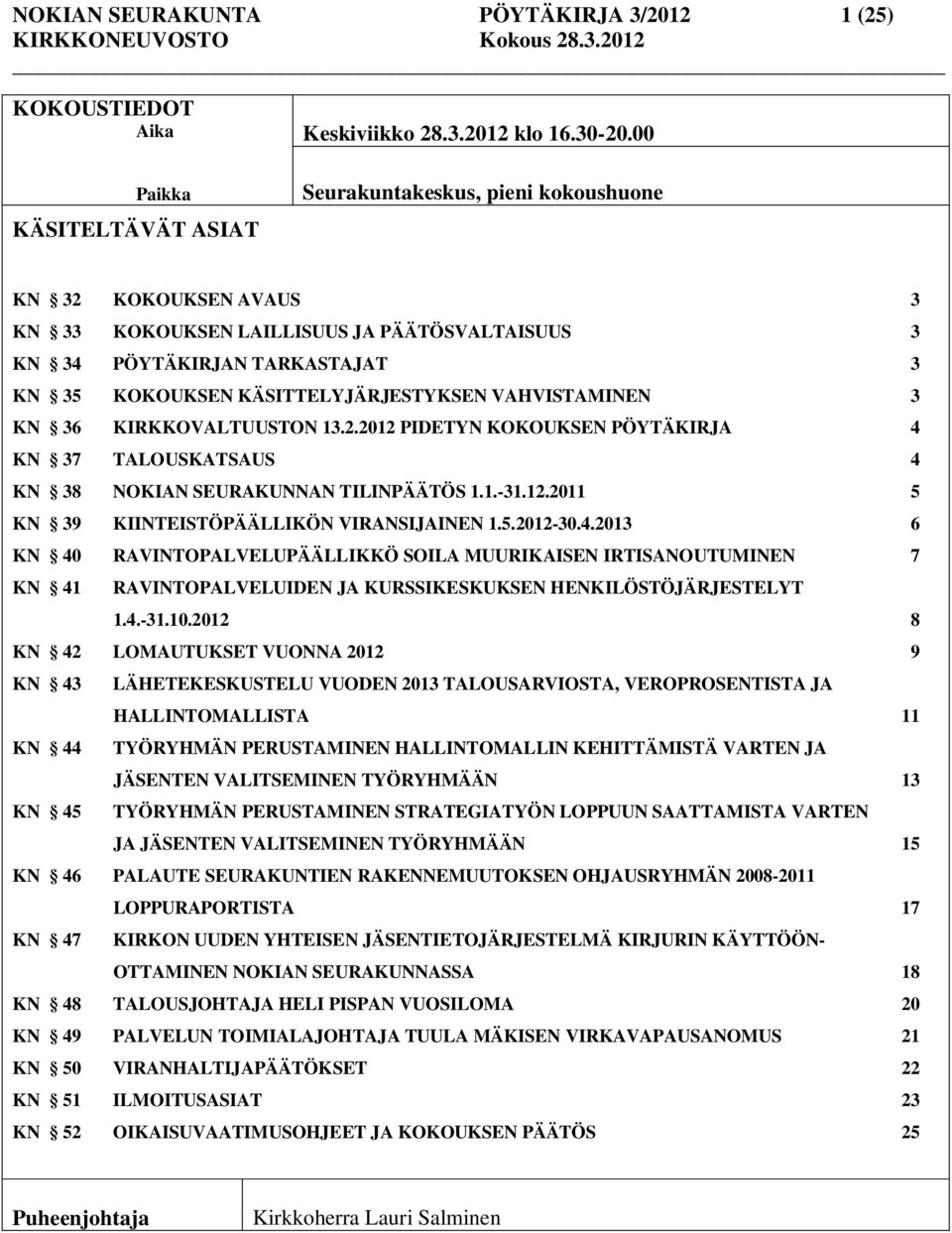 KN 36 KIRKKOVALTUUSTON 13.2.2012 PIDETYN KOKOUKSEN PÖYTÄKIRJA 4 