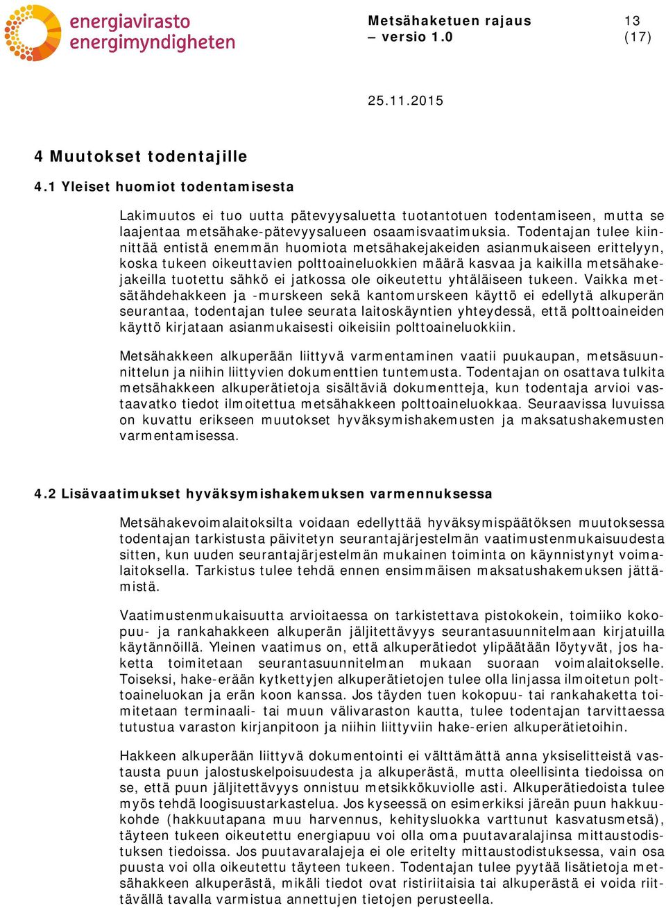 sähkö ei jatkossa ole oikeutettu yhtäläiseen tukeen.