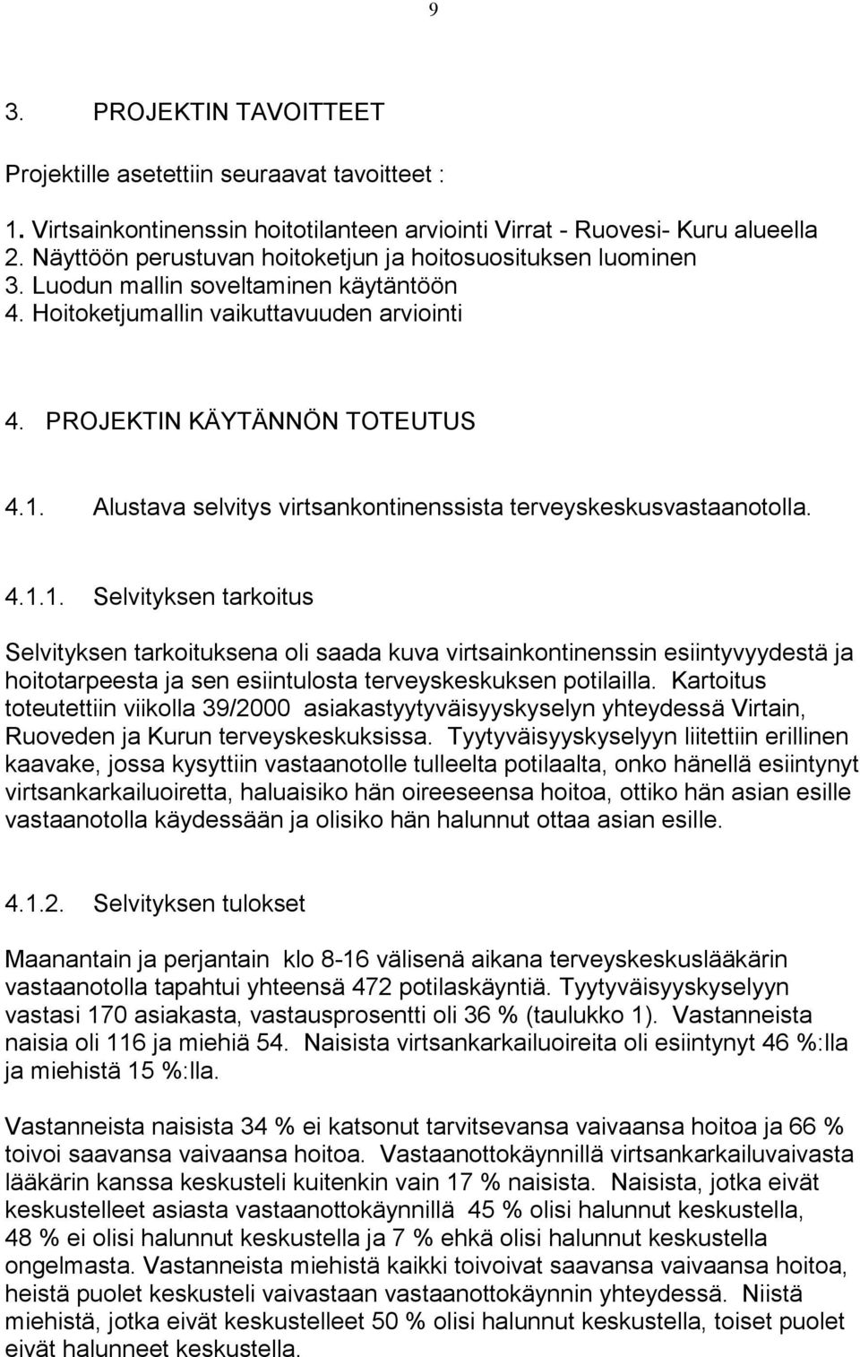 Alustava selvitys virtsankontinenssista terveyskeskusvastaanotolla. 4.1.