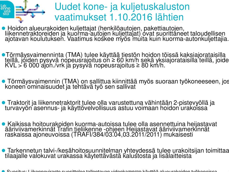 Vaatimus koskee myös muita kuin kuorma-autonkuljettajia. 21.10.