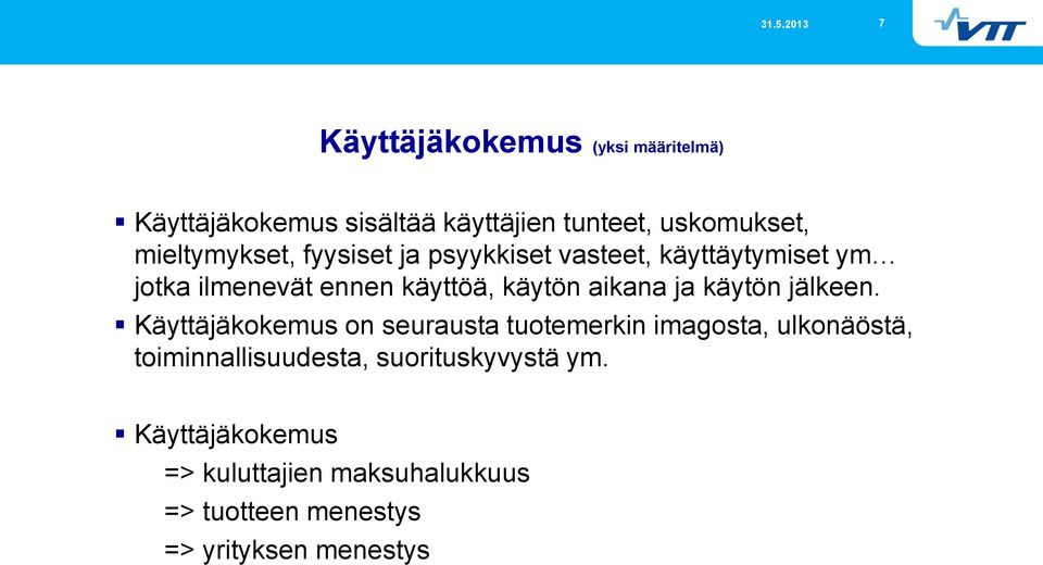 aikana ja käytön jälkeen.