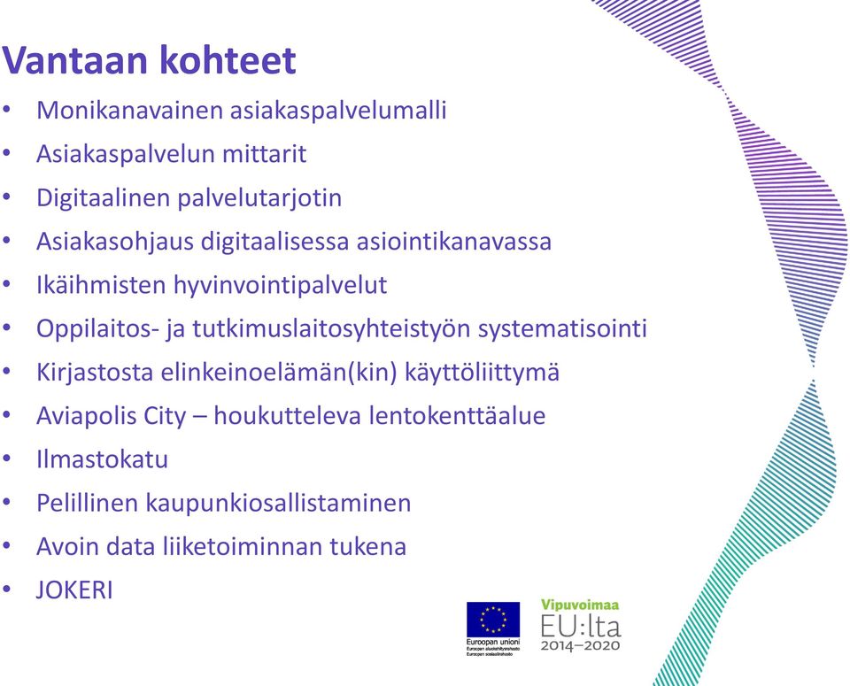 tutkimuslaitosyhteistyön systematisointi Kirjastosta elinkeinoelämän(kin) käyttöliittymä Aviapolis City