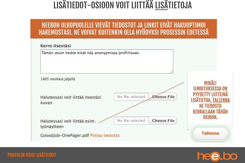 NE VOIVAT KUITENKIN OLLA HYÖDYKSI PROSESSIN EDETESSÄ MIKÄLI ILMOITUKSESSA