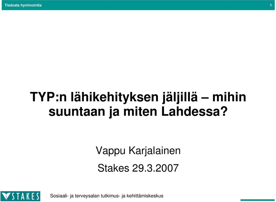 suuntaan ja miten Lahdessa?