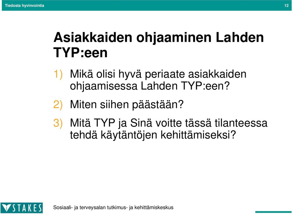 ohjaamisessa Lahden TYP:een? 2) Miten siihen päästään?