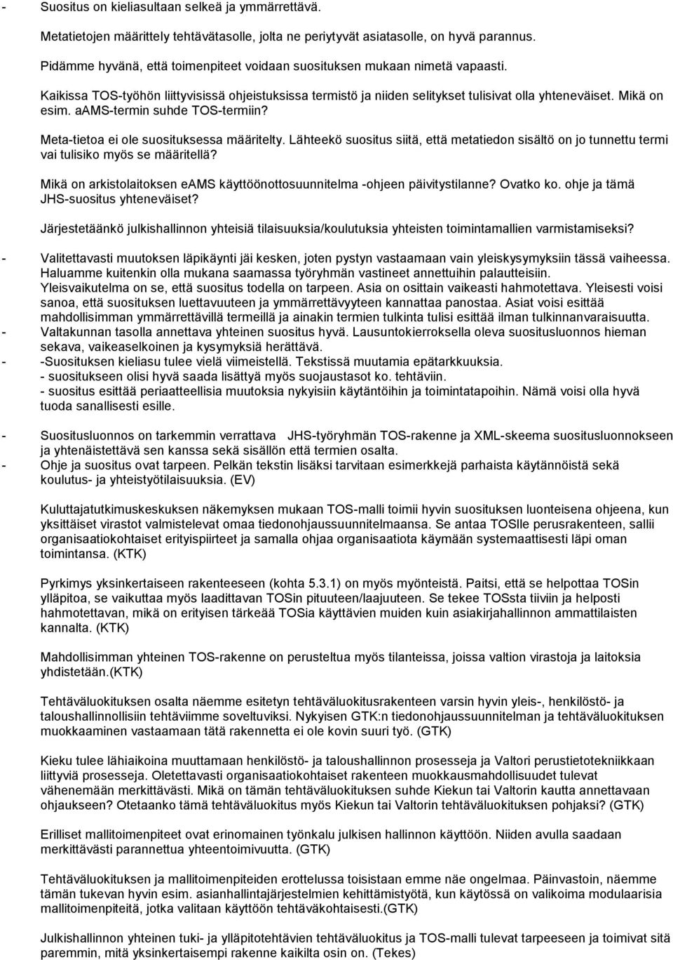 aams-termin suhde TOS-termiin? Meta-tietoa ei ole suosituksessa määritelty. Lähteekö suositus siitä, että metatiedon sisältö on jo tunnettu termi vai tulisiko myös se määritellä?