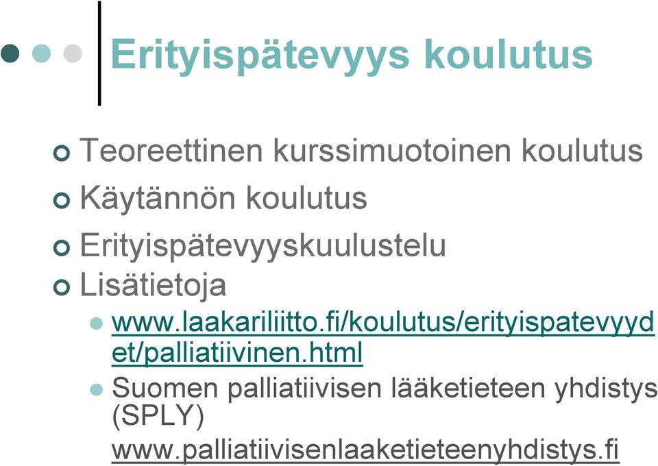 laakariliitto.fi/koulutus/erityispatevyyd et/palliatiivinen.