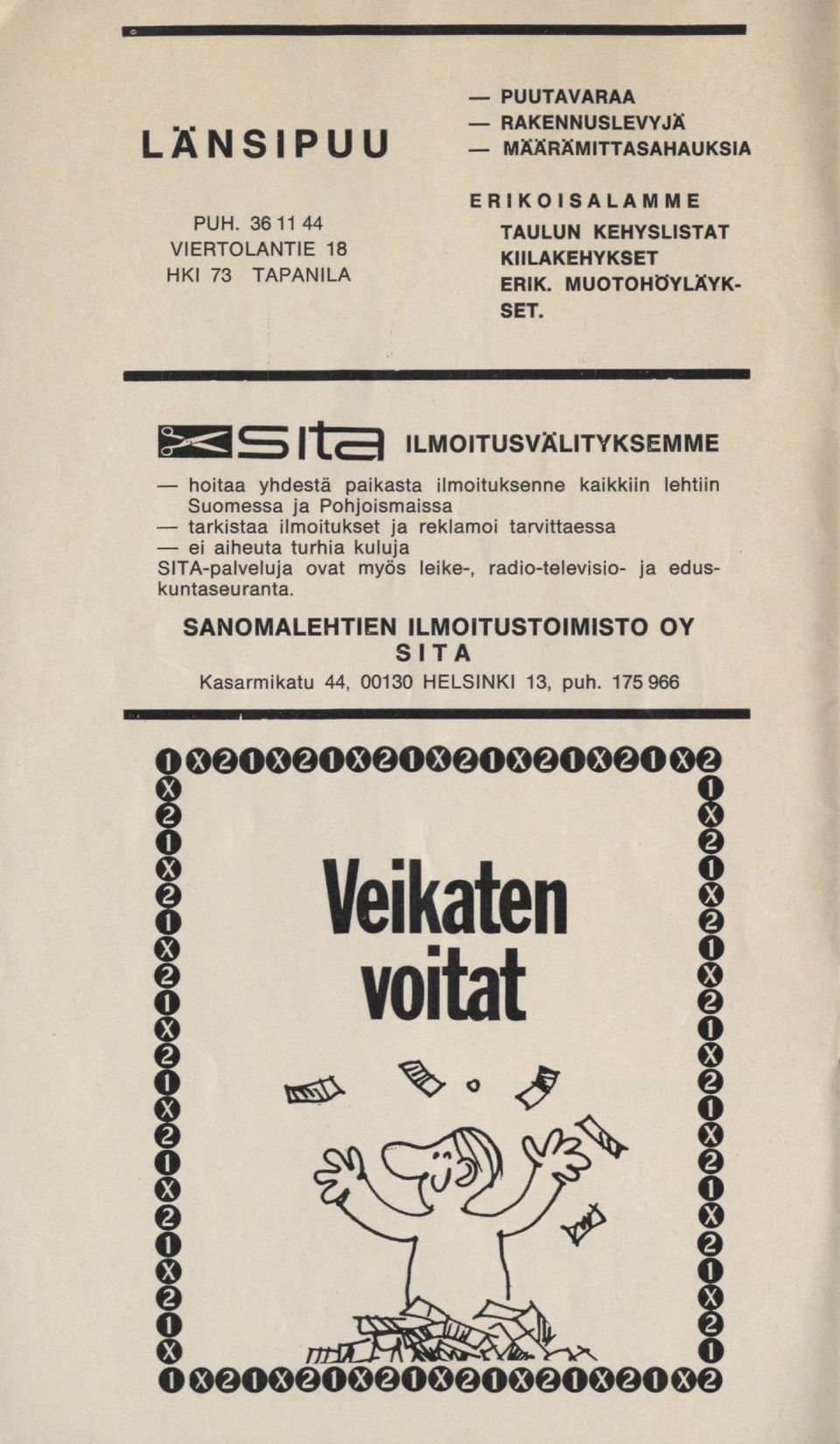 K3 sltc3 ILMOITUSVÄLITYKSEMME hoitaa yhdestä paikasta ilmoituksenne kaikkiin lehtiin Suomessa ja Pohjoismaissa tarkistaa ilmoitukset