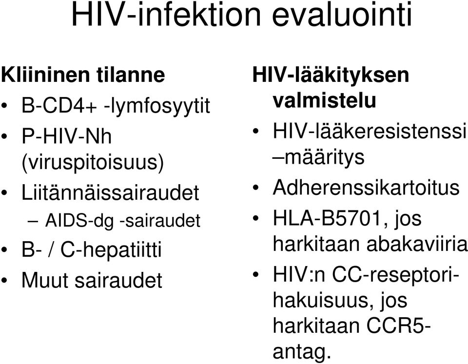 sairaudet HIV-lääkityksen valmistelu HIV-lääkeresistenssi määritys