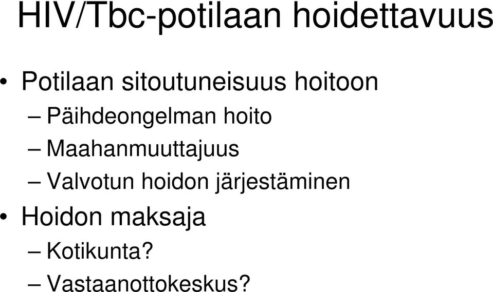 Maahanmuuttajuus Valvotun hoidon