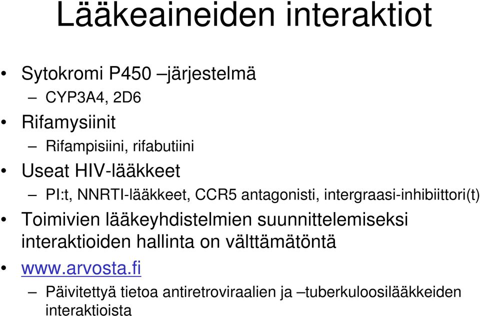 intergraasi-inhibiittori(t) Toimivien lääkeyhdistelmien suunnittelemiseksi interaktioiden