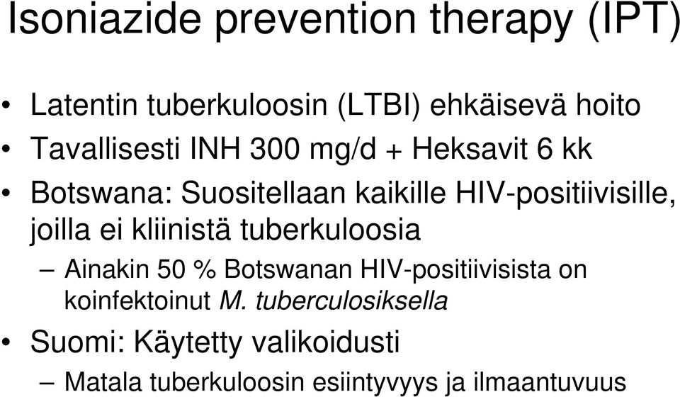 HIV-positiivisille, joilla ei kliinistä tuberkuloosia Ainakin 50 % Botswanan