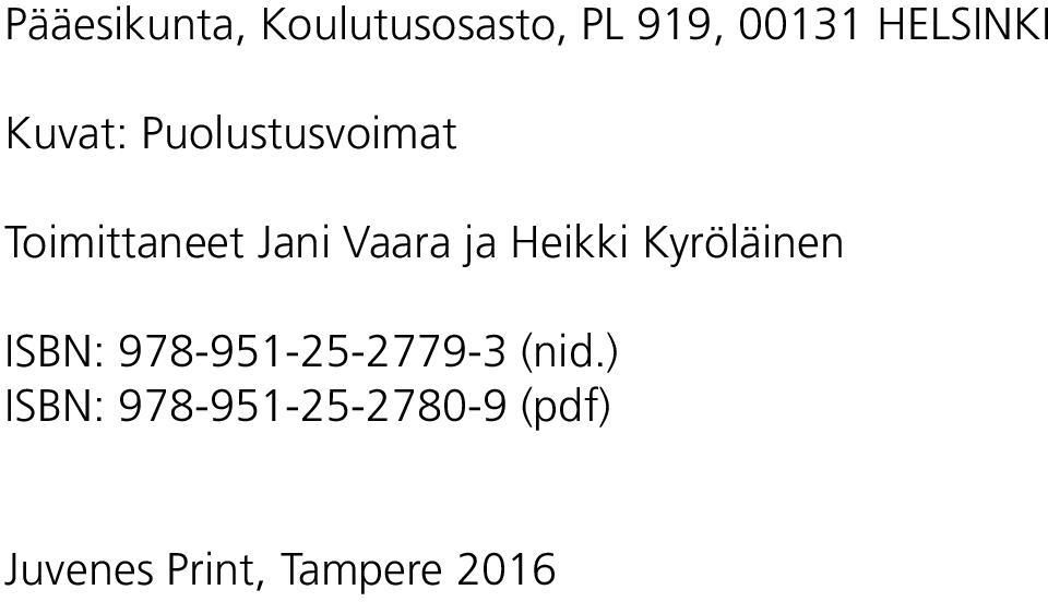 Heikki Kyröläinen ISBN: 978-951-25-2779-3 (nid.